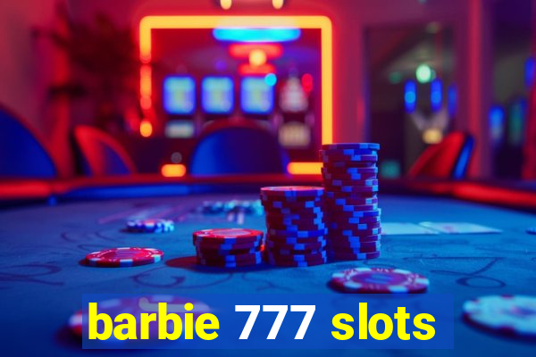 barbie 777 slots